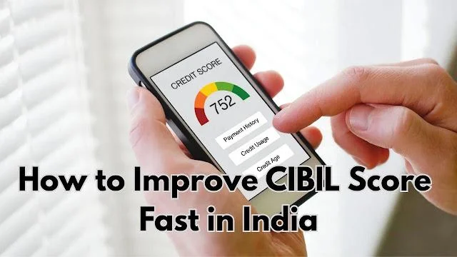 How to Improve Your CIBIL Score Quickly in India